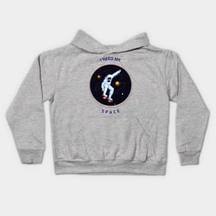 I NEED MY SPACE Kids Hoodie